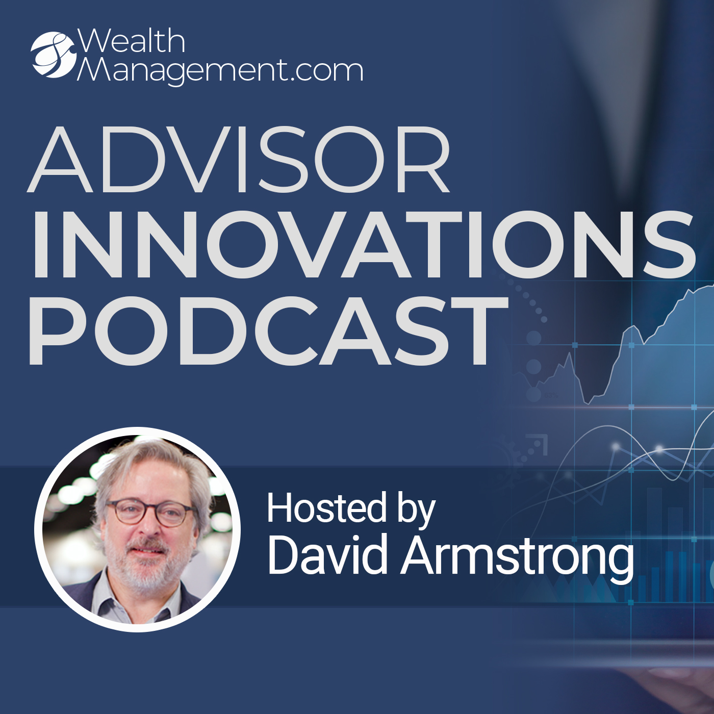 Wealthmanagement.com Advisor Innovations with David Armstrong, Editor in Chief
